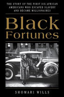 Image for "Black Fortunes" The Story of the First Six African Americans Who Escaped Slavery and Became Millionaires - a black cover book with gold lettering - a black and white photo at the bottom half of the page with a couple wearing long fur coats on front of a car from the 1920s. 