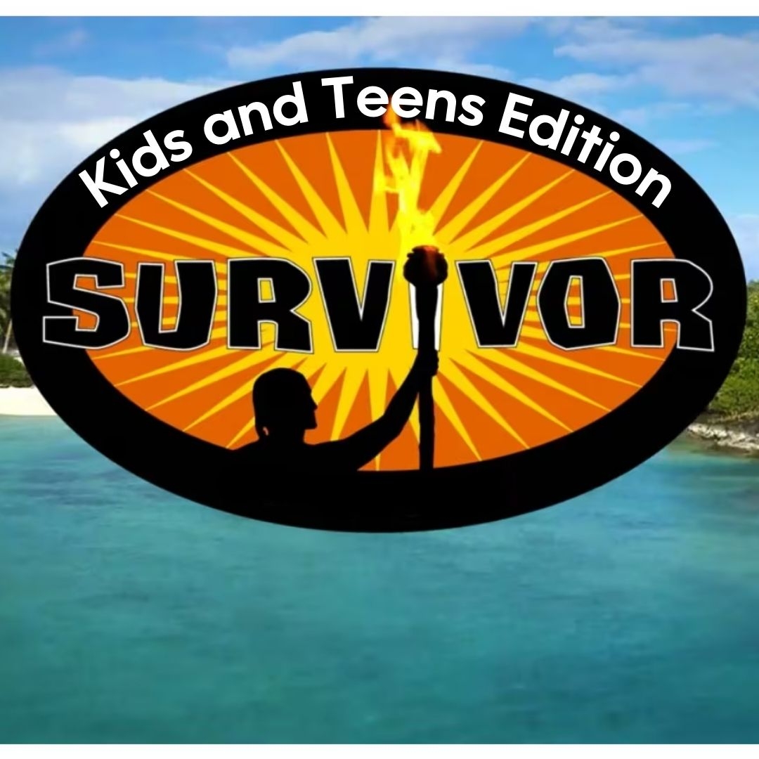 Kids and Teens Survivor Edition