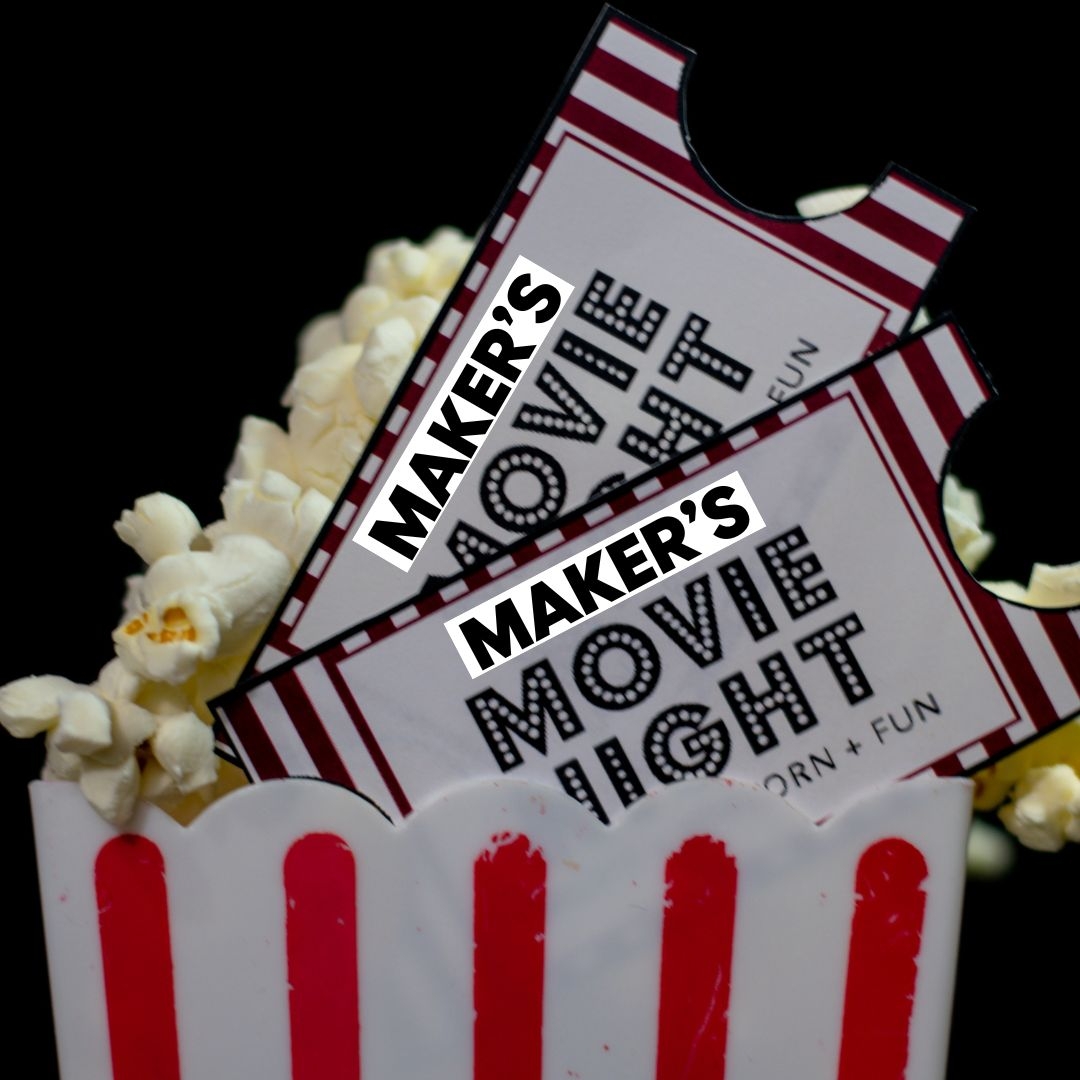 Maker's Movie Night - Popcorn with movie tickets